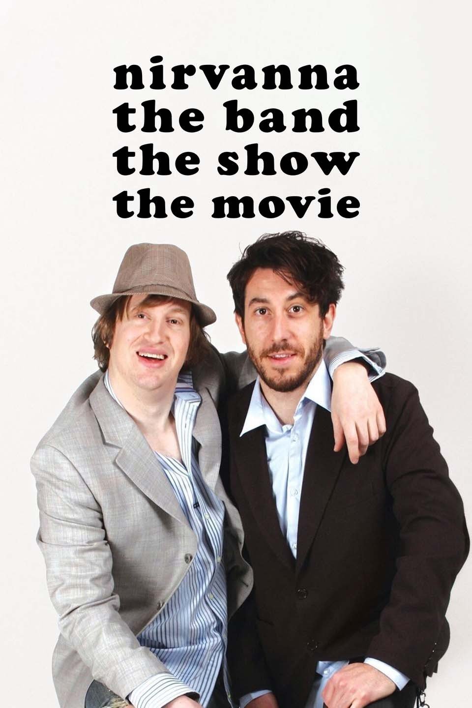 Poster of the movie Nirvanna the Band the Show the Movie