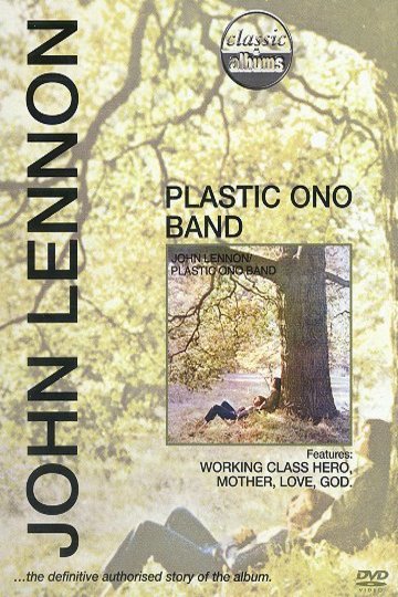 L'affiche du film Classic Albums: John Lennon: Plastic Ono Band