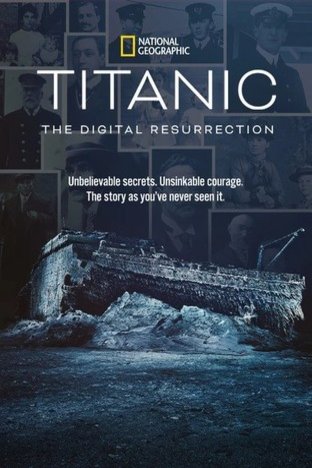 Poster of the movie Titanic: The Digital Resurrection [2025]
