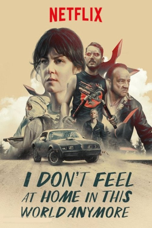 L'affiche du film Je ne me sens plus chez moi dans ce monde