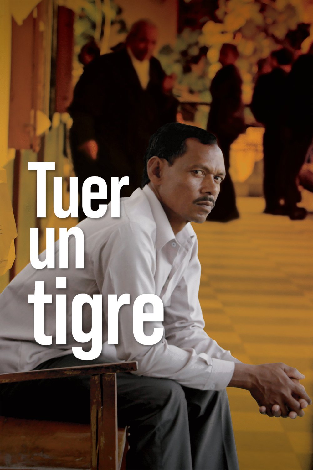 L'affiche du film Tuer un tigre