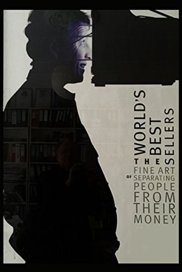 Poster of the movie The World's Best Sellers: The Fine Art of Separating People from Their Money