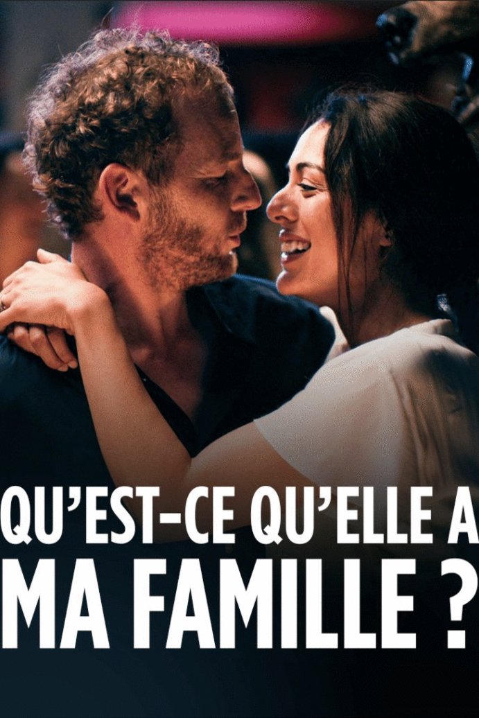 L'affiche du film Qu'est-ce qu'elle a ma famille?