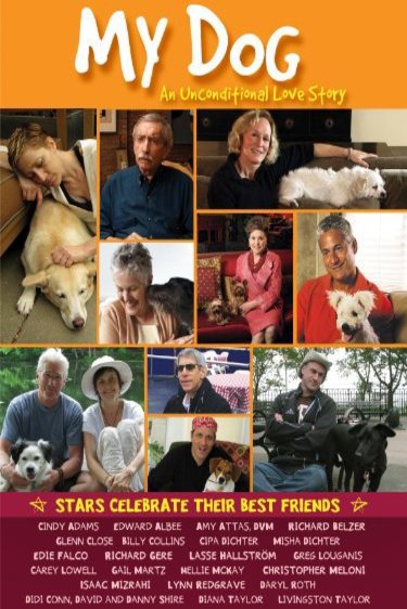 L'affiche du film My Dog: An Unconditional Love Story