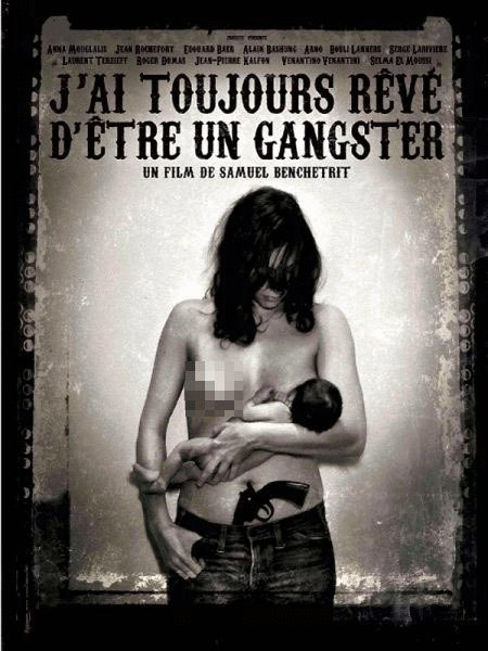 L'affiche du film J'ai toujours rêvé d'être un gangster