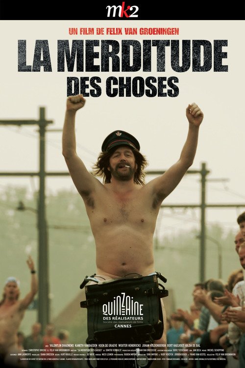 L'affiche du film La merditude des choses