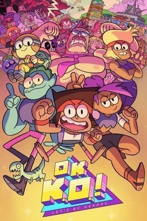 L'affiche du film OK K.O.! Let's Be Heroes
