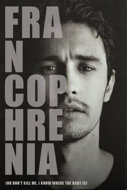 L'affiche du film Francophrenia (Or Don't Kill Me, I Know Where the Baby Is)