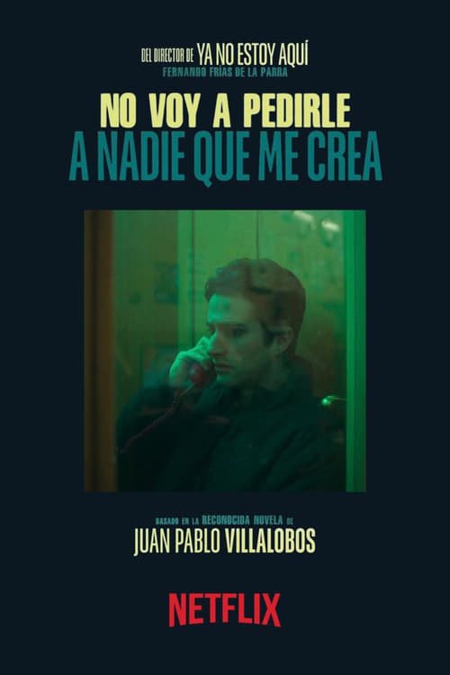L'affiche du film No voy a pedirle a nadie que me crea