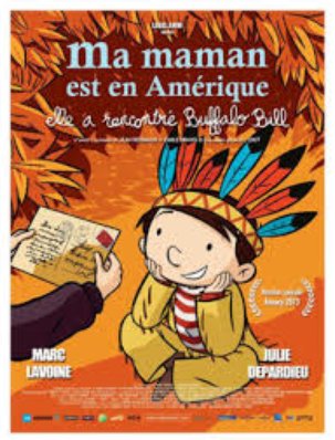 L'affiche du film Ma maman est en Amérique, elle a rencontré Buffalo Bill