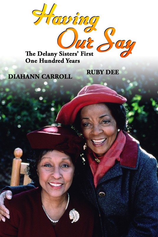 L'affiche du film Having Our Say: The Delany Sisters' First 100 Years