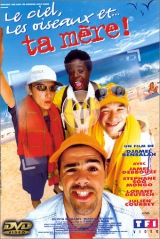 L'affiche du film Le Ciel, Les Oiseaux Et... Ta Mère!