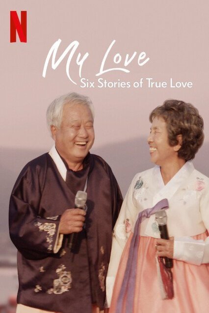 L'affiche du film My Love: Six Stories of True Love