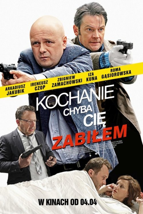 L'affiche du film Kochanie, chyba cie zabilem