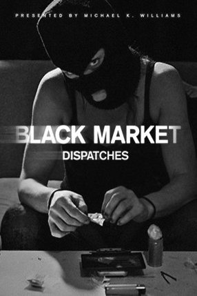 Poster of the movie Black Market: Dispatches