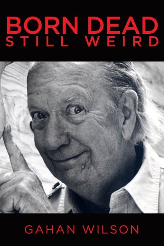 L'affiche du film Gahan Wilson: Born Dead, Still Weird
