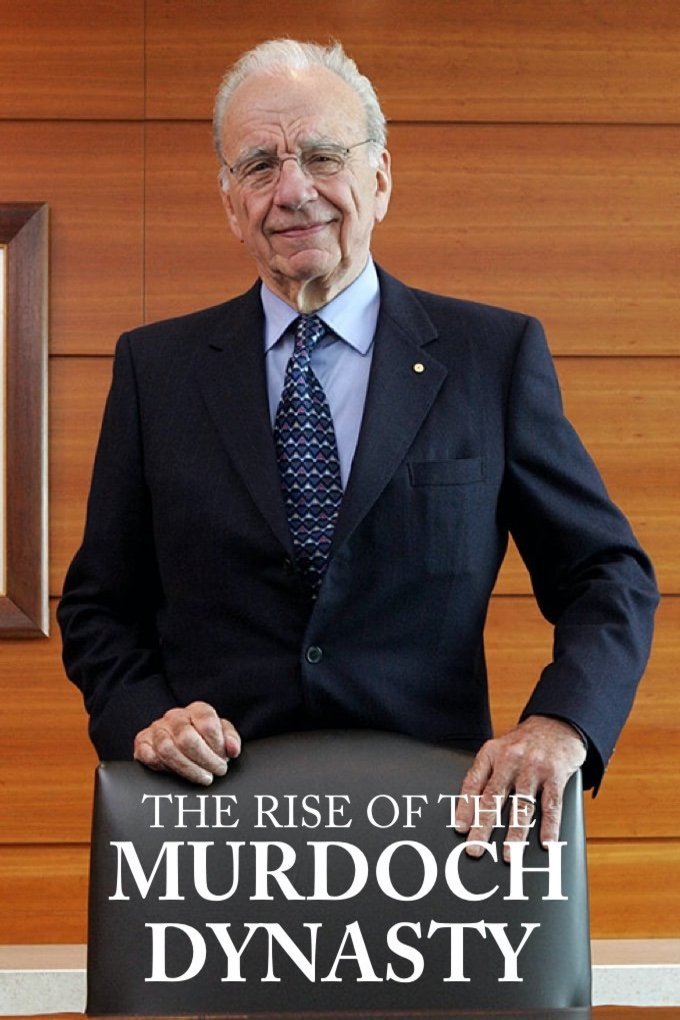Poster of the movie The Rise of the Murdoch Dynasty