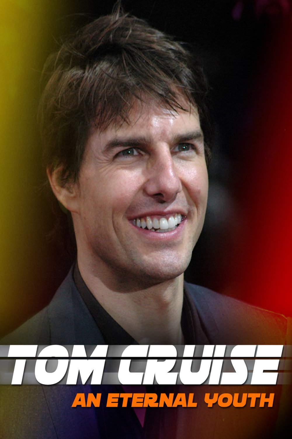 Poster of the movie Tom Cruise: An Eternal Youth