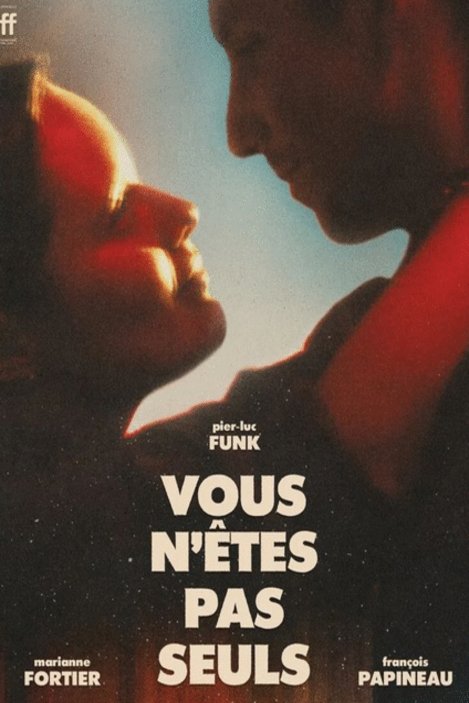 L'affiche du film Vous n'êtes pas seuls