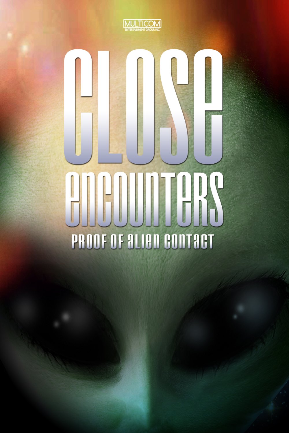 L'affiche du film Close Encounters: Proof of Alien Contact