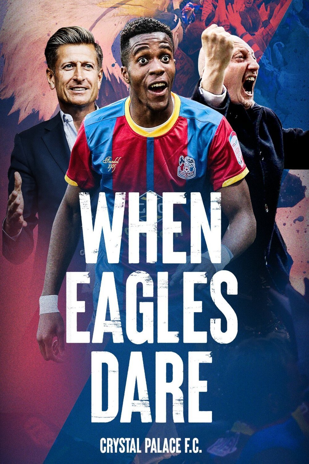 L'affiche du film When Eagles Dare: Crystal Palace F.C.